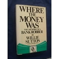 thumbnail image 1 of Pre-Owned Where the Money Was: The Memoirs of a Bank Robber (Hardcover) 067076115X 9780670761159, 1 of 1