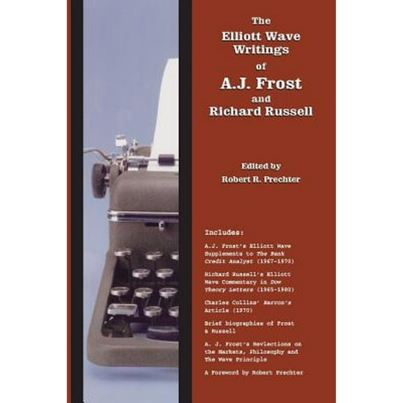 The Elliott Wave Writings of A.J. Frost and Richard Russell (Paperback)