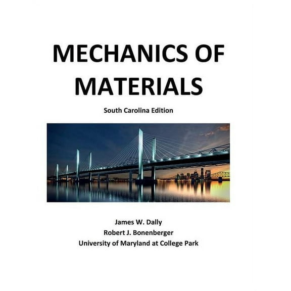 Mechanics of Materials: South Carolina Edition (Paperback) by James W Dally, Robert J Bonenberger