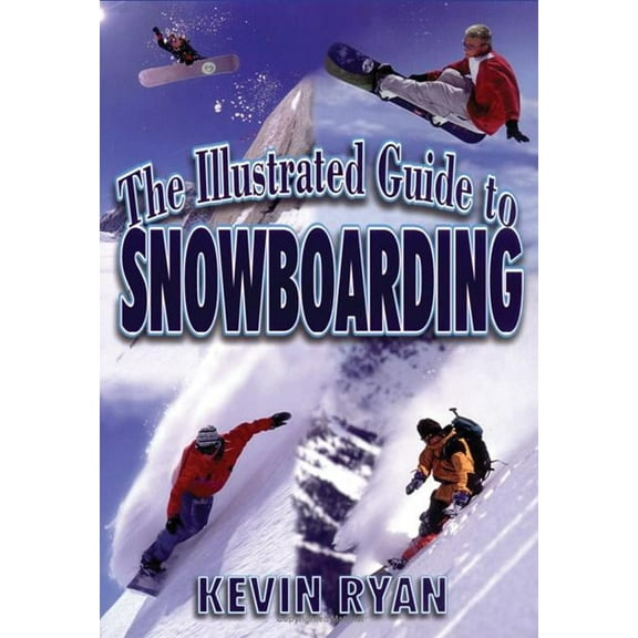 The Illustrated Guide To Snowboarding, (Paperback)