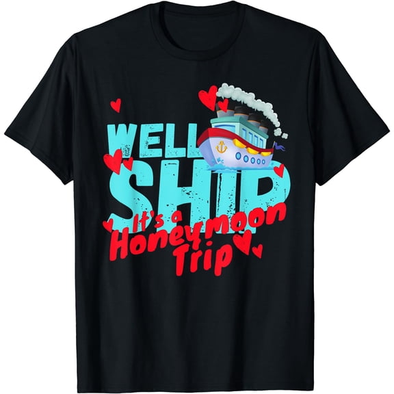 Funny Cruise Ship Honeymoon Trip Couples Matching Cruise T-Shirt Black 3X-Large
