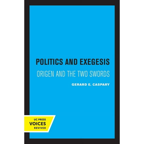 Politics and Exegesis: Origen and the Two Swords, (Paperback)