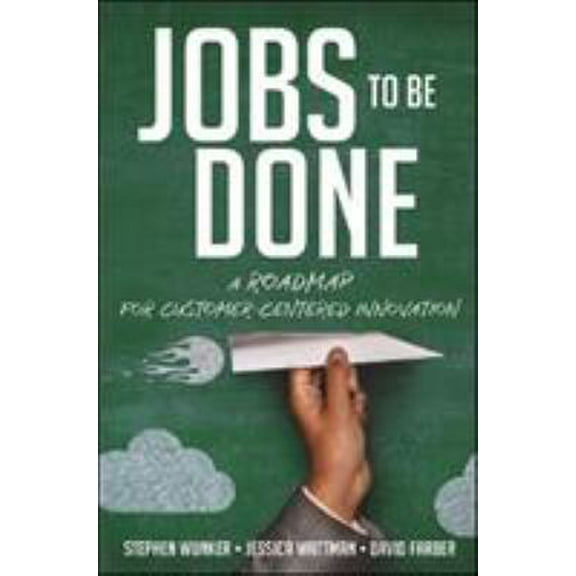 Pre-Owned Jobs to Be Done: A Roadmap for Customer-Centered Innovation (Hardcover) 0814438032 9780814438039