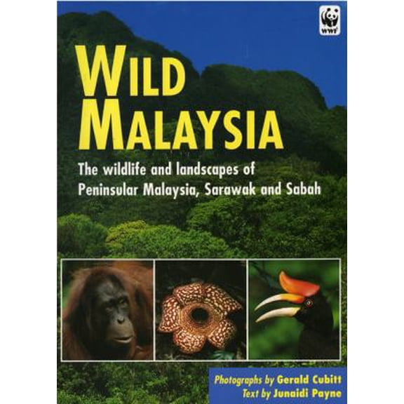 Pre-Owned Wild Malaysia: The wildlife and landscapes of Peninsular Malaysia, Sarawak and Sabah (Paperback) 1845379195 9781845379193
