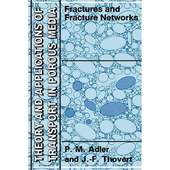 Theory and Applications of Transport in Fractures and Fracture Networks, Book 15, (Paperback)