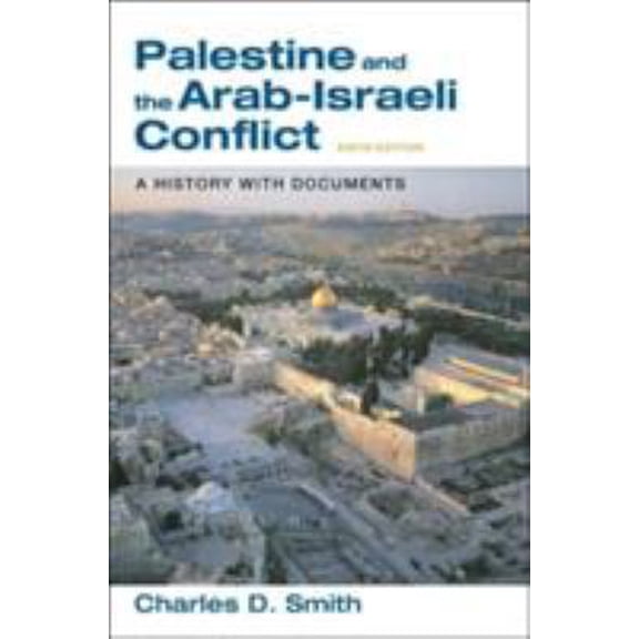 Pre-Owned Palestine and the Arab-Israeli Conflict: A History with Documents (Paperback) 0312437366 9780312437367