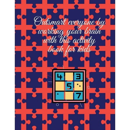 Outsmart everyone by working your brain with this activity book for kids, (Paperback)