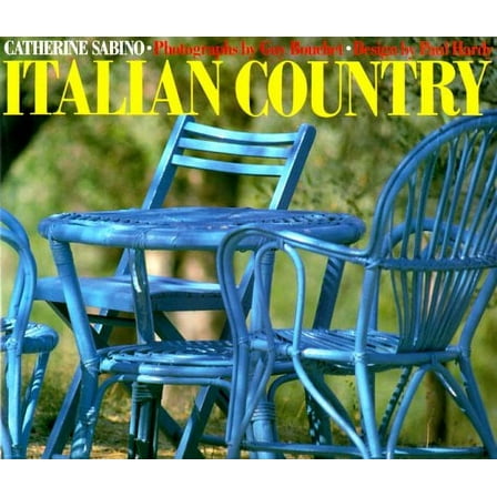 Italian Country (Hardcover) by Catherine Sabino, Guy Bouchet