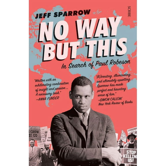 No Way But This: In Search of Paul Robeson (Paperback)