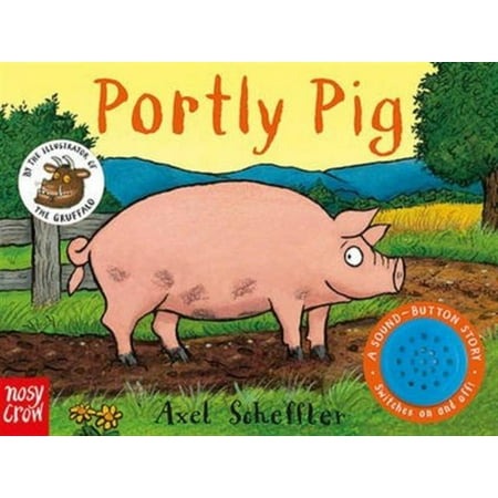 Sound-Button Stories: Portly Pig (Axel Scheffler's Sound Button Stories) (Board book)