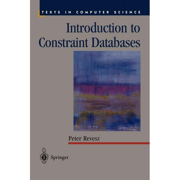 Texts in Computer Science Introduction to Constraint Databases, (Hardcover)