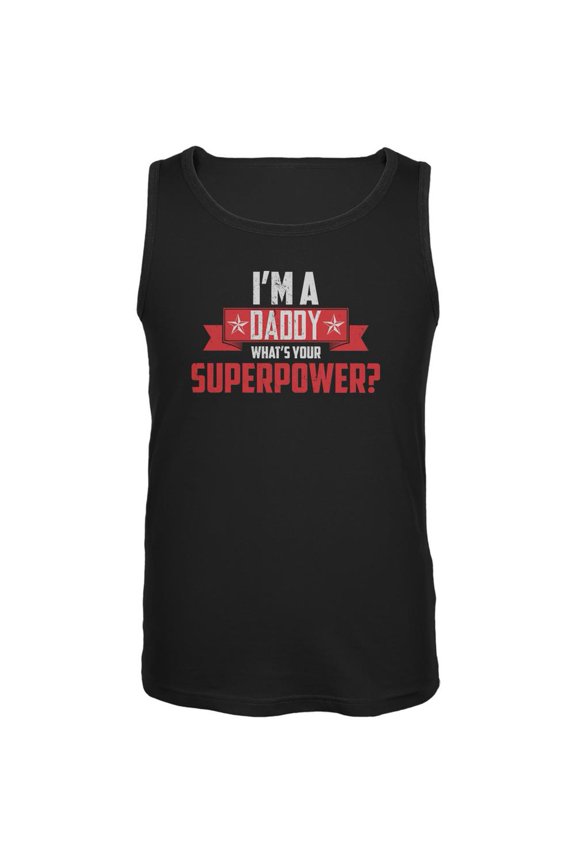 I'm A Daddy What's Your Superpower Black Adult Tank Top - Medium