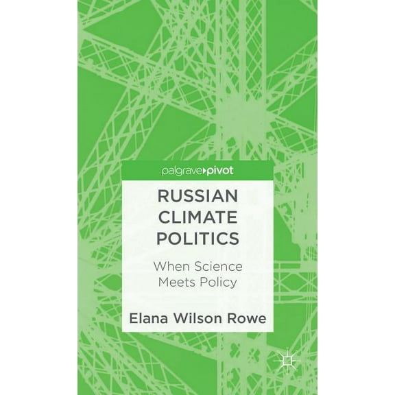 Palgrave Pivot Russian Climate Politics: When Science Meets Policy, (Hardcover)