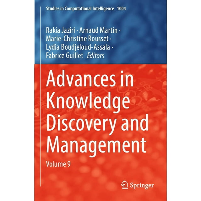 Advances in Knowledge Discovery and Management: Volume 9 (Volume 1004)