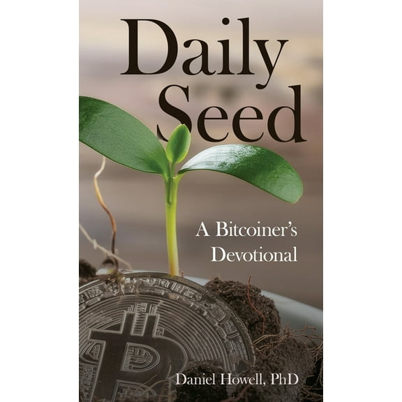 Daily Seed: A Bitcoiner's Devotional, (Hardcover)