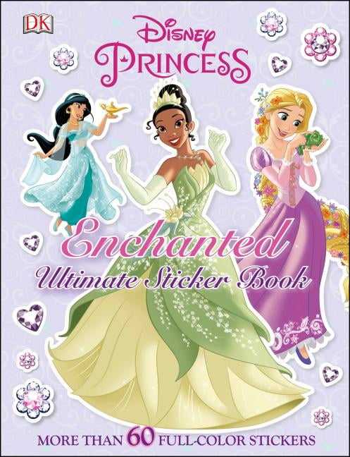 Ultimate Sticker Book: Disney Princess: Enchanted (Paperback) - Walmart.com