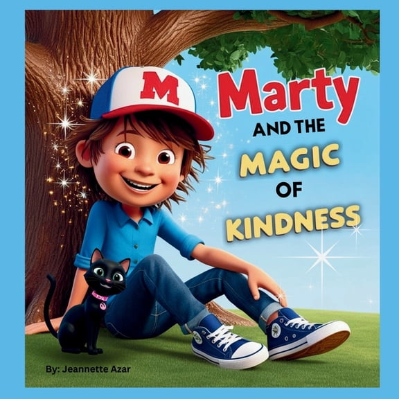 Marty and the Magic of Kindness: Kids Books that Teach Life Lessons, (Paperback)