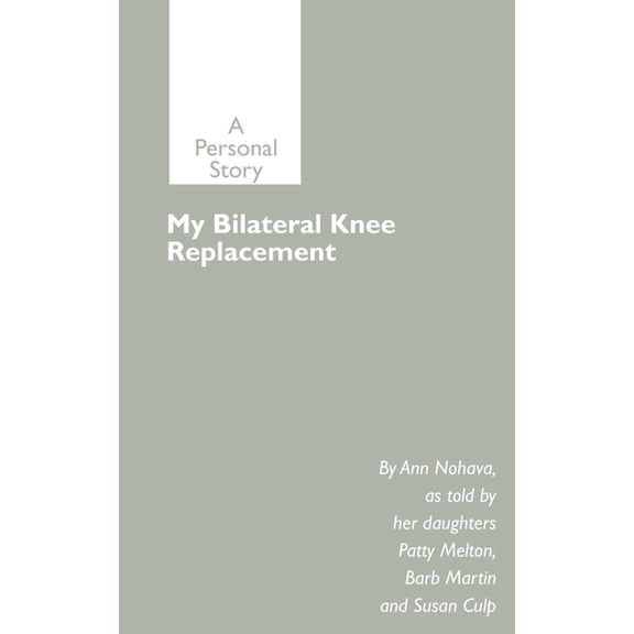 My Bilateral Knee Replacement: A Personal Story (Paperback)