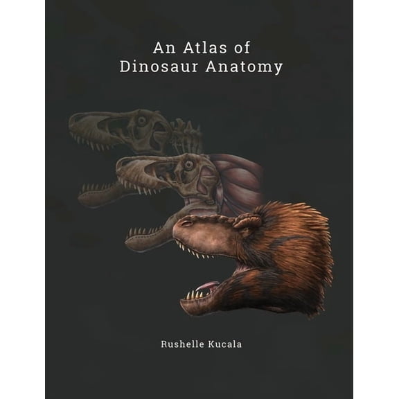 An Atlas of Dinosaur Anatomy, (Paperback)