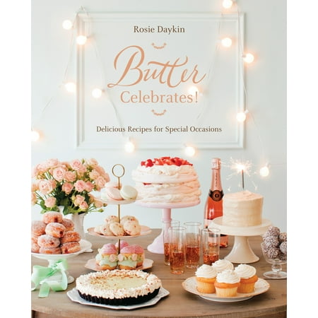 Butter Celebrates! : Delicious Recipes for Special