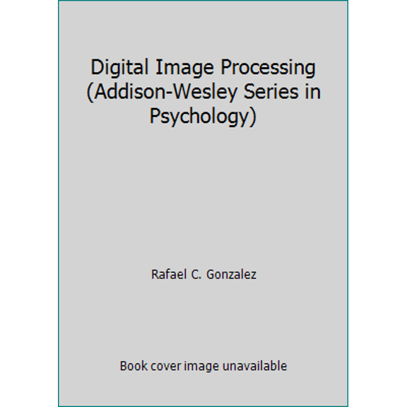 Pre-Owned Digital Image Processing (Addison-Wesley Series in Psychology) (Paperback) 0201025965 9780201025965