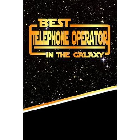 The Best Telephone Operator in the Galaxy : Weekly Planner Notebook Book 120 Pages