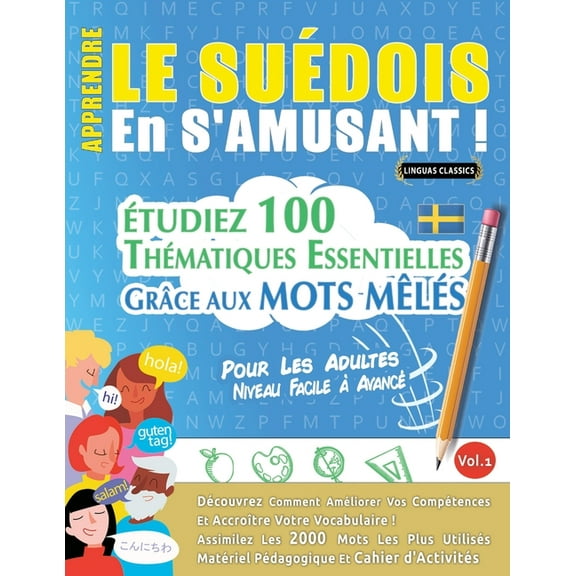 Apprendre Le Suédois En s'Amusant - Pour Les Adultes: Niveau Facile À Avancé - Étudiez 100 Thématiques Essentielles, (Paperback)