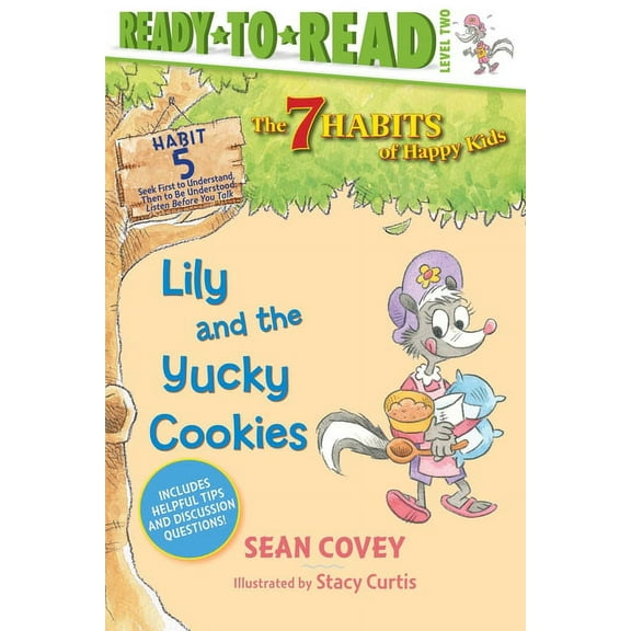 The 7 Habits of Happy Kids: Lily and the Yucky Cookies : Habit 5 (Ready-to-Read Level 2)  (Series #5) (Paperback)