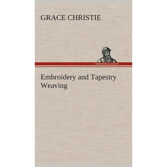 Embroidery and Tapestry Weaving (Hardcover)