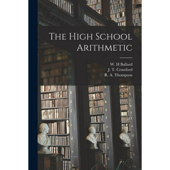 The High School Arithmetic (Paperback)