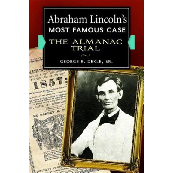 Pre-Owned Abraham Lincoln's Most Famous Case: The Almanac Trial (Hardcover)