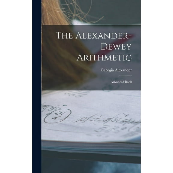 The Alexander-dewey Arithmetic (Hardcover)