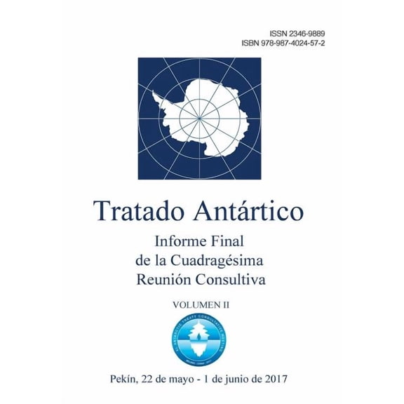 Informe Final de la Cuadragésima Reunión Consultiva del Tratado Antártico - Volumen II (Paperback)