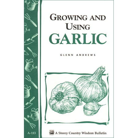 Growing and Using Garlic - Paperback (Best Garlic To Grow In Texas)