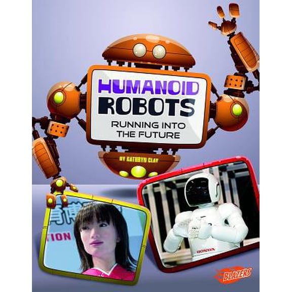 Pre-Owned Humanoid Robots: Running Into the Future (Paperback) 1476551154 9781476551159