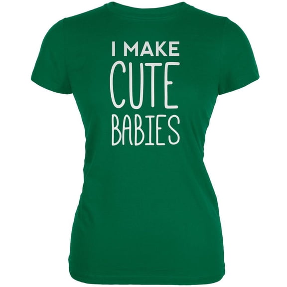 Mother's Day I Make Cute Babies Kelly Green Juniors Soft T-Shirt - 2X-Large