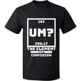 thumbnail image 2 of OXI T-Shirt - Um The Element of Confusion, Basic Casual T-Shirt for Men's and Women Fleece T-Shirt Short Sleeve - Dark Heather 3X-Large, 2 of 3