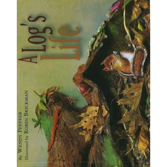A Log's Life, (Hardcover)