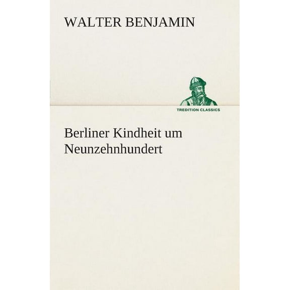 Berliner Kindheit um Neunzehnhundert (Paperback)