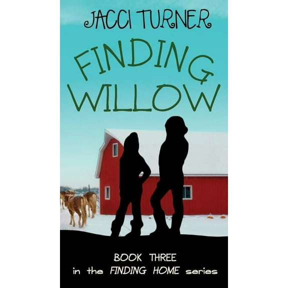 Finding Home Finding Willow, Book 3, (Hardcover)