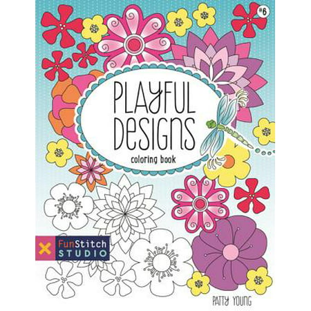 Playful Designs Coloring Book : 18 Fun Designs + See How Colors Play Together + Creative Ideas