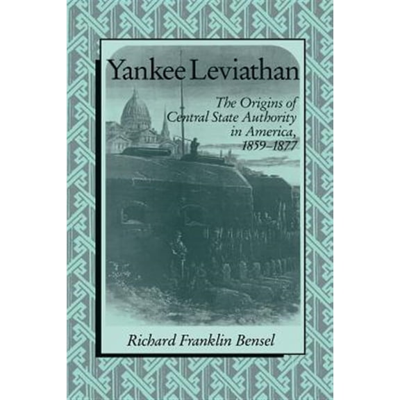 Pre-Owned Yankee Leviathan: The Origins of Central State Authority in America, 1859-1877 (Paperback) 0521398177 9780521398176