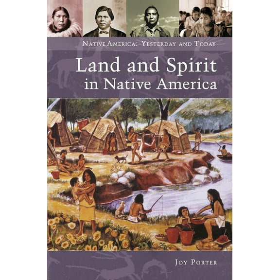 Native America: Yesterday and Today Land and Spirit in Native America, (Hardcover)
