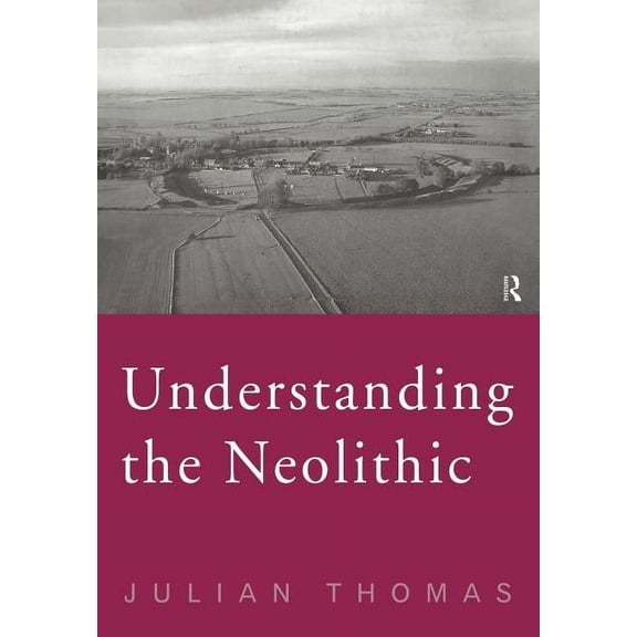 Understanding the Neolithic, (Paperback)