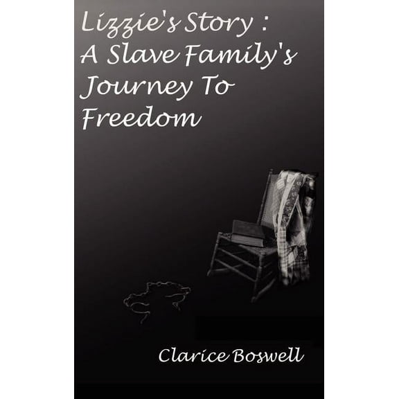 Lizzie's Story: a Slave Family's Journey to Freedom, (Hardcover)