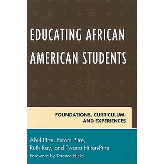 Pre-Owned Critical Black Pedagogy in Education Educating African American Students: Foundations, Curriculum, and Experiences, (Paperback)