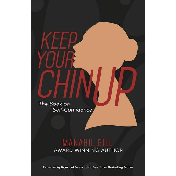 Keep Your Chin Up: The Book on Self-Confidence (Paperback)