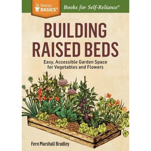 Pre-Owned Building Raised Beds: Easy, Accessible Garden Space for Vegetables and Flowers (Paperback) 1612126162 9781612126166