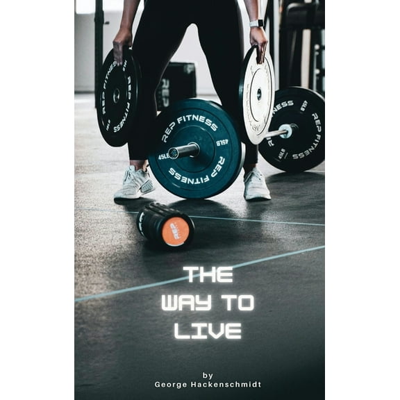 The Way to Live, (Hardcover)