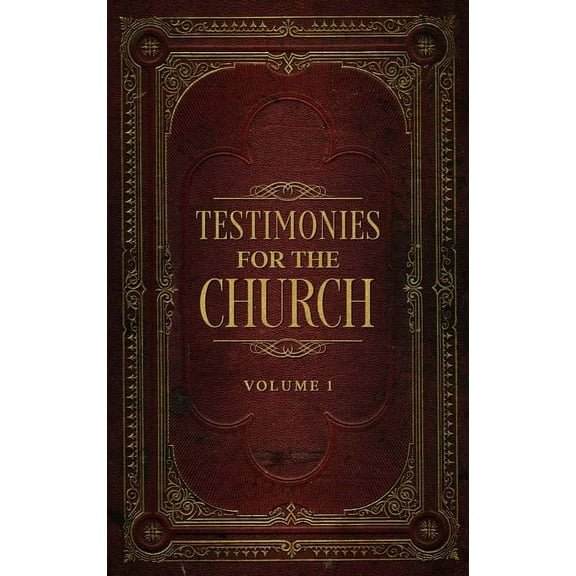Testimonies for the Church Volume 1, (Hardcover)
